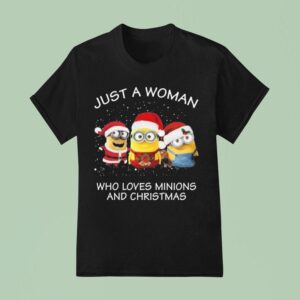Just A Woman Who Loves Minions And Christmas Merry Christmas T Shirt