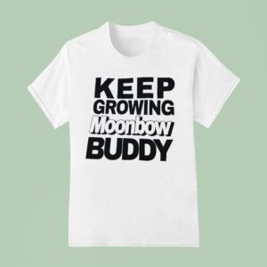 Keep Growing Moonbow Buddy T Shirt