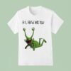 Kermit The Frog Hi How Are You Eyes T Shirt