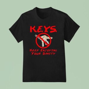 Keys Keep Enjoying Your Sanity T Shirt