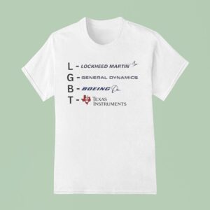 Lgbt Lockheed Martin General Dynamics Boeing Texas Instruments T Shirt