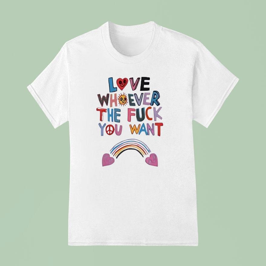 Love Whoever The Fck You Want Rainbow T Shirt