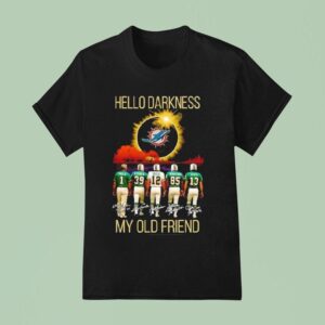 Miami Dolphins Hello Darkness My Old Friend Signatures T Shirt