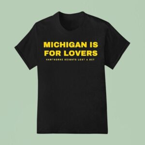 Michigan Wolverines Is For Lovers Hawthorne Heights Lost A Be T Shirt