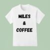 Miles And Coffee T Shirt