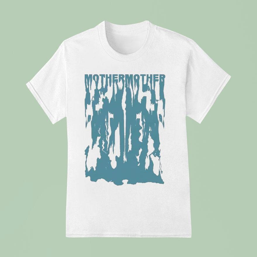 Mother Mother Drip T Shirt