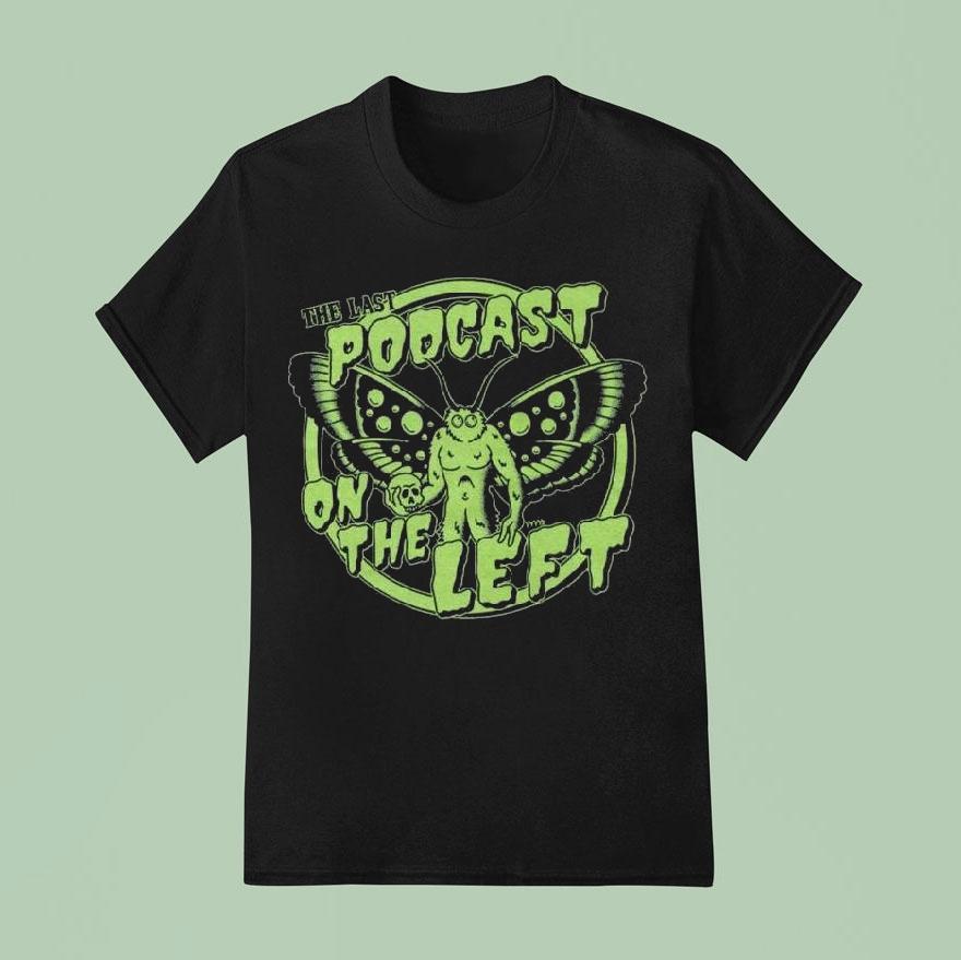 Mothman The Last Podcast On The Lef T Shirt