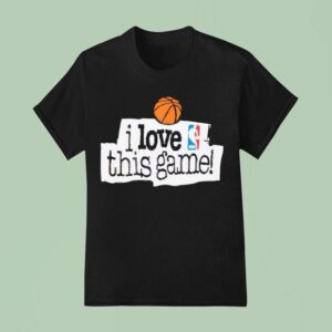 Nba I Love This Game T Shirt
