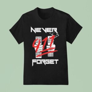 Never Forget T Shirt