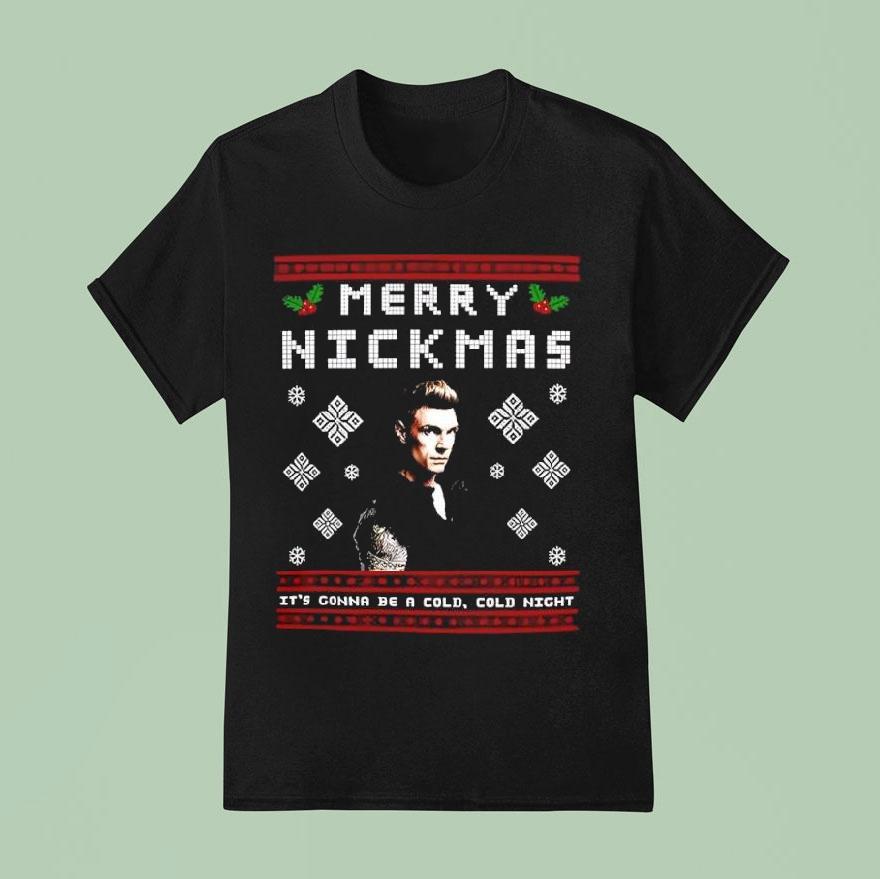 Nick Carter Merry Nickmas It S Gonna Be A Cold Cold Nigh T Shirt