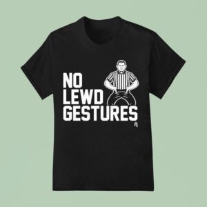 No Lewd Gestures Graphic T Shirt