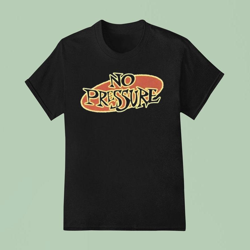 No Pressure Logo T Shirt