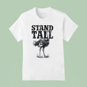 Ostrich Stand Tall T Shirt