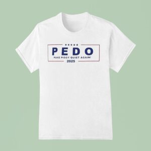 Pedo Make Piggy Quiet Again America T Shirt