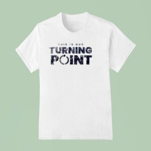 Penn State Nittany Lions X Charlie Kirk A This Is Our Turning Poin T Shirt