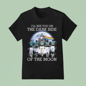 Philadelphia Eagles I Ll See You On The Dark Side Of The Moon Players Signatures T Shirt