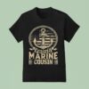 Proud Marine Cousin T Shirt