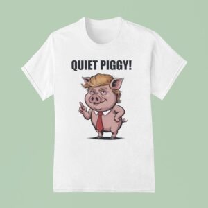 Quiet Piggy Trump Pig Meme T Shirt