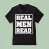 Real Men Rea Books T Shirt