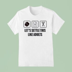 Rock Paper Scissors Let S Settle This Like Adults T Shirt