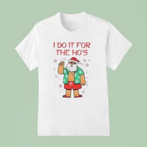 Santa Claus I Do It For The Ho S Christmas T Shirt