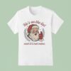 Santa Claus Laughing He S On The List And It S Not Mine T Shirt