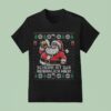 Santa Claus Scheibe Ist Das Besinnlich Hier Ugly Christmas T Shirt