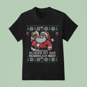Santa Claus Scheibe Ist Das Besinnlich Hier Ugly Christmas T Shirt