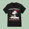 Santa Snoopy All I Want For Christmas Is You Just Kidding I Want Snoopy T Shirt