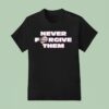 Skull Never Forgive Them T Shirt