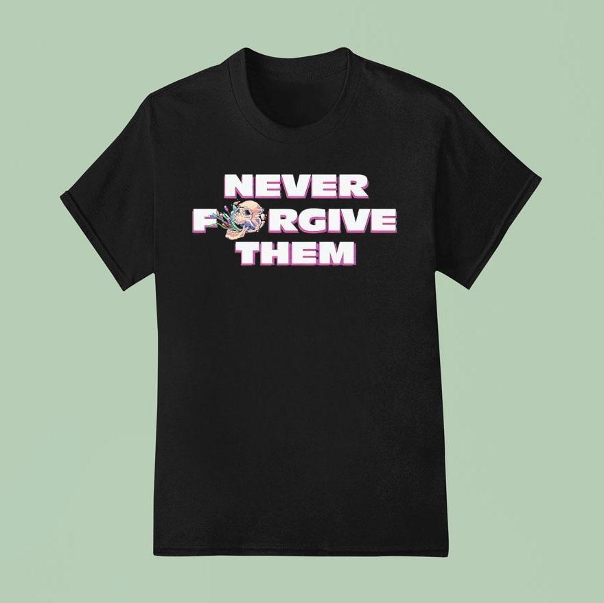Skull Never Forgive Them T Shirt