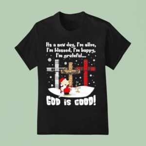Snoopy And Charlie Brown Its A New Day I M Alive I M Blessed I M Happy I M Grateful God Is Good T Shirt