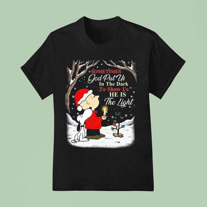 Snoopy And Charlie Brown Sometimes God Put Us In The Dark To Show Us He Is The Light Merry Christmas T Shirt