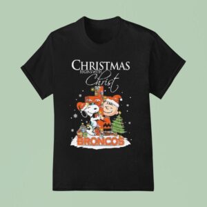 Snoopy And Charlie Brown X Denver Broncos Christmas Begins With Christ T Shirt