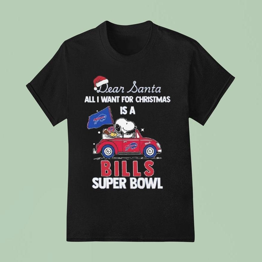 Snoopy And Woodstock Dear Santa All I Want For Christmas Is A Buffalo Bills Super Bowl Merry Christmas T Shirt