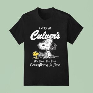 Snoopy And Woodstock I Work At Culver S It S Fine I M Fine Everything Is Fine T Shirt