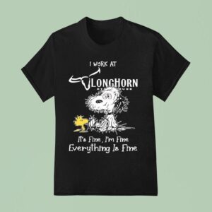 Snoopy And Woodstock I Work At Longhorn Steakhouse It S Fine I M Fine Everything Is Fine T Shirt