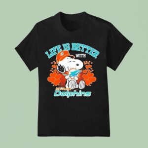 Snoopy Life Is Better With Miami Dolphins T Shirt