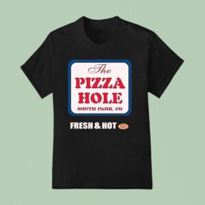 South Park The Pizza Hole Fresh Ho T Shirt