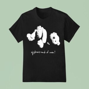 Teddy Bear My Brain S Made Of Cotton T Shirt