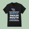 Tennessee Titans Exotic Smash Mouth Football T Shirt