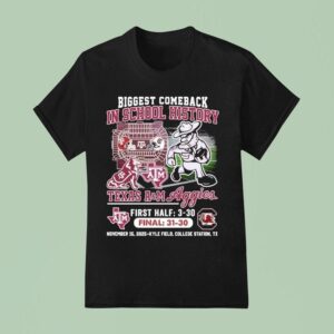 Texas Am Aggies Vs South Carolina Gamecocks Biggest Comeback In School History First Half Final T Shirt