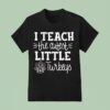 Thanksgiving I Teach The Cutest Little Turkeys T Shirt