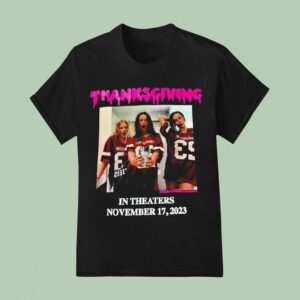 Thanksgiving In Theaters November T Shirt