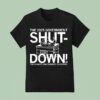 The Government Shut Down The Longest And Dumbest In History T Shirt