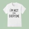 The Real Housewives Of Orange County Jennifer Pedranti I M Not For Everyone T Shirt