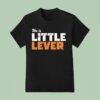 This Is Little Lever T Shirt