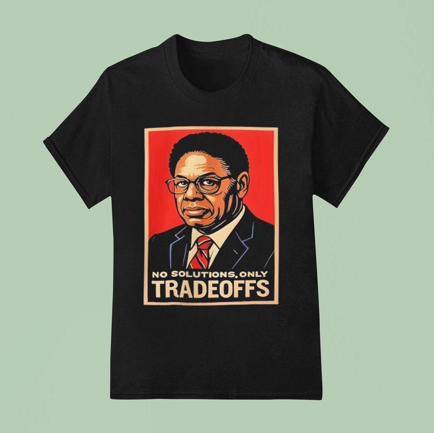 Thomas Sowell Tradeoffs No Solutions T Shirt