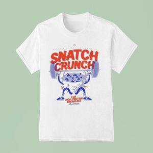 Thundernoise Snatch Crunch For High Protein Breakfas T Shirt