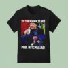 Tis The Season To Get Phil Mitchelled T Shirt